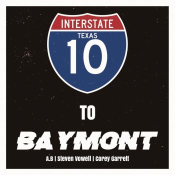 A.B I10 To Baymont (feat. Steven Vowell & Corey Garrett)