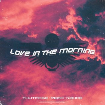 Thutmose feat. Rema & R3HAB Love In The Morning