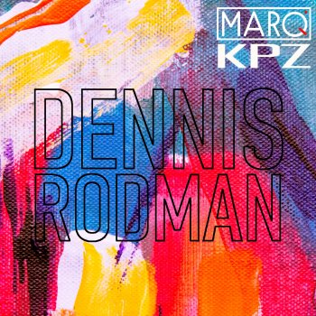 MarQ Dennis Rodman (feat. KPZ)