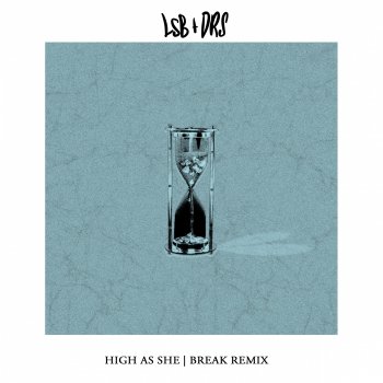 LSB feat. DRS & Break High As She - Break Remix