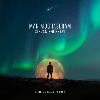 Sirvan Khosravi feat. Alireza Mohammadi Man Moghaseram (Alireza Mohammadi Remix)