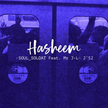 Hasheem feat. Mr J-L Soul Soldat