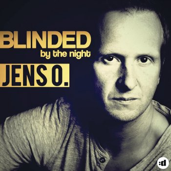 Jens O. Blinded (By the Night) (Radio Edit)
