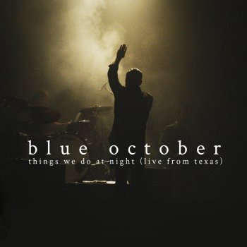 Blue October Things We Do at Night