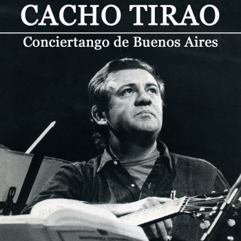 Cacho Tirao Conciertango de Buenos Aires (Milonga)