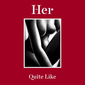 Her Quite Like