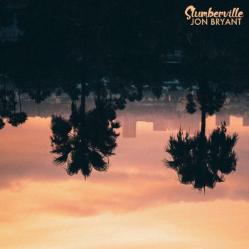 Slumberville feat. Jon Bryant California