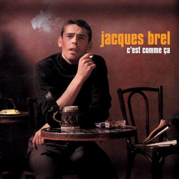 Jacques Brel Le troubadour