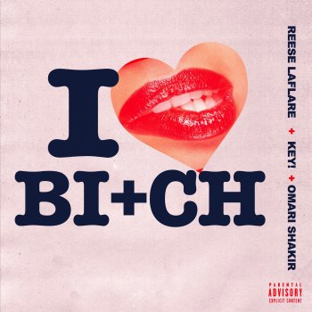 Reese LAFLARE feat. Omari Shakir & KEY! I Love My Bitch