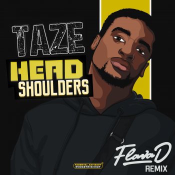 Taze feat. Flava D Head Shoulders (Flava D Remix)