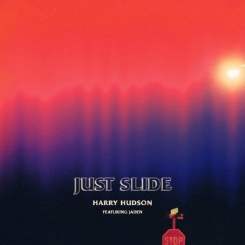 Harry Hudson feat. Jaden Just Slide (feat. Jaden)