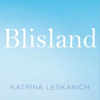 Katrina Leskanich Blisland