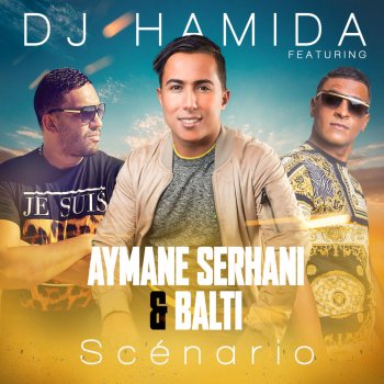 DJ Hamida feat. Aymane Serhani & Balti Scénario