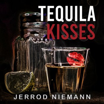 Jerrod Niemann Tequila Kisses
