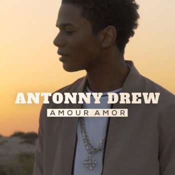 Antonny Drew Amour Amor