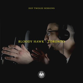 Dof Twogee feat. Bloody Hawk Toronto