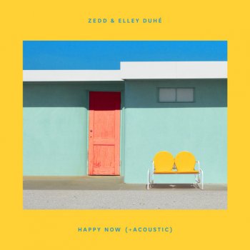 Zedd feat. Elley Duhé & Arkadi Happy Now - Acoustic