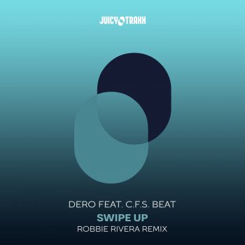Dero feat. C.F.S. Beat Swipe up (Remix) [Robbie Rivera Remix]