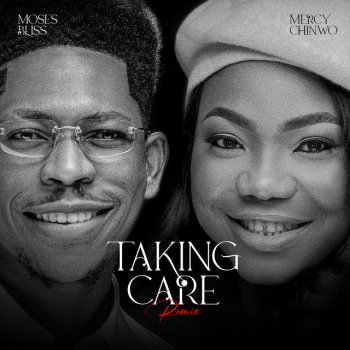 Moses Bliss Taking Care (feat. Mercy Chinwo) [Remix]