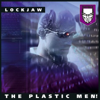 Lockjaw The Plastic Men!