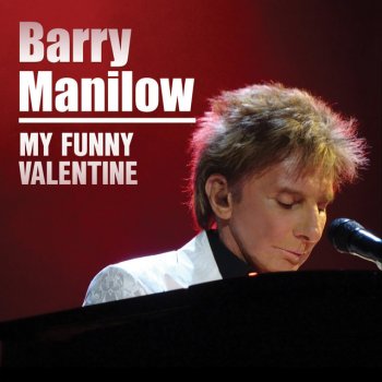 Barry Manilow My Funny Valentine