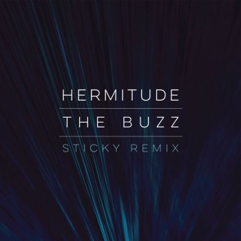 Hermitude feat. Young Tapz & Mataya The Buzz (Sticky Remix)
