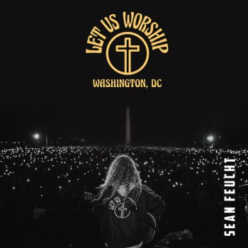 Sean Feucht feat. Meredith Andrews High and Lifted up (King Jesus)