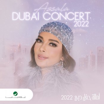 Assala Nasri Ya Mousabett - Live Dubai Concert 2022