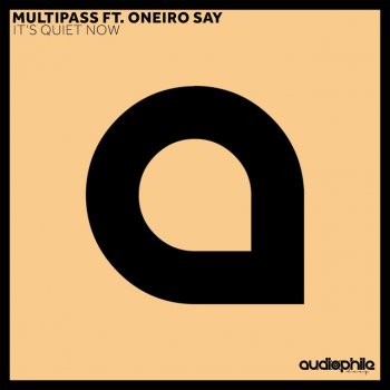 Multipass feat. Oneiro Say It's Quiet Now - Keypass Mix