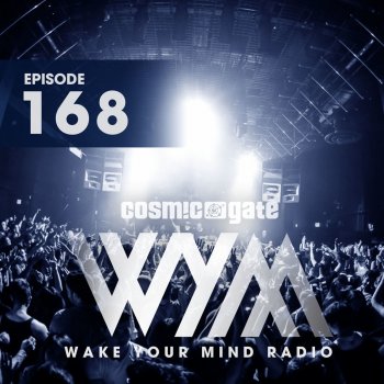 Cosmic Gate Wake Your Mind Intro (Wym168)