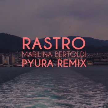 Marilina Bertoldi Rastro (Pyura Remix)