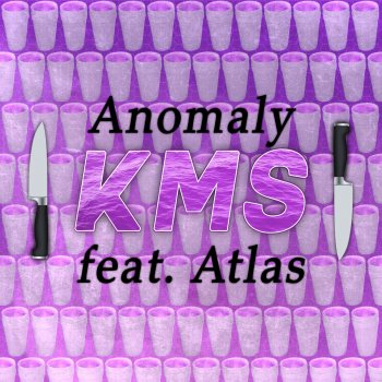 Anomaly feat. atlas KMS