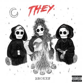 THEY. feat. Jessie Reyez Broken