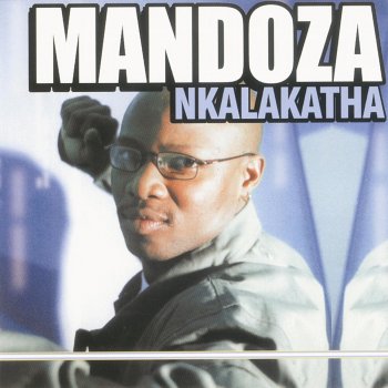 Mandoza Nkalakatha