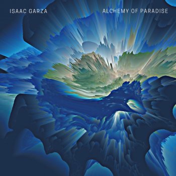 Isaac Garza Alchemy of Paradise