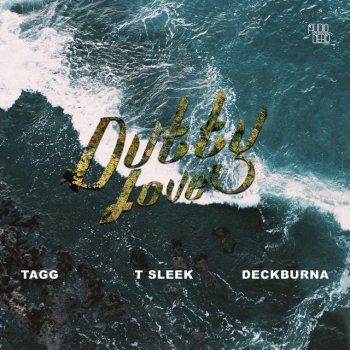 T Sleek feat. Tagg & DeckBurna Dutty Love