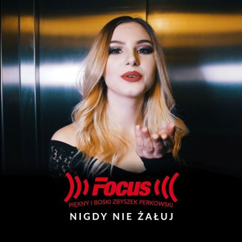 Focus Nigdy Nie Żałuj (Extended Edit)