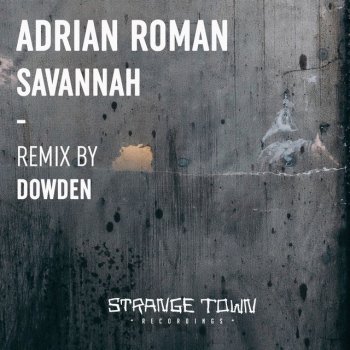 Adrian Roman feat. Dowden Savannah - Dowden Remix
