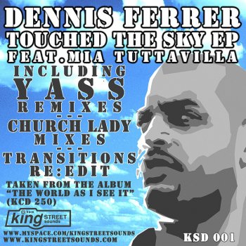 Dennis Ferrer Feat.Mia Tuttavilla Touched the Sky