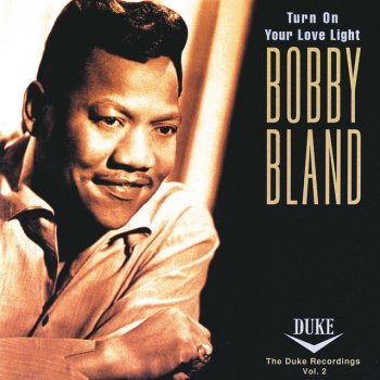 Bobby “Blue” Bland Turn On Your Love Light