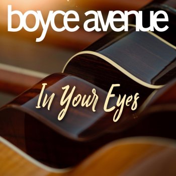 Boyce Avenue In Your Eyes