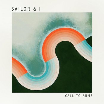 Sailor & I Call to Arms