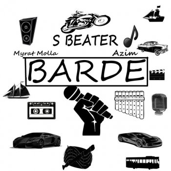 S Beater Barde (feat. Azim & Myrat Molla)