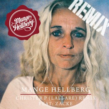 Mange Hellberg feat. Zacke Christer P (Lallare) - Remix (feat. Zacke)