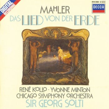 Gustav Mahler, René Kollo, Chicago Symphony Orchestra & Sir Georg Solti Das Lied von der Erde: Das Trinklied vom Jammer der Erde