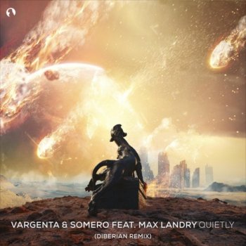 VARGENTA feat. Somero, Max Landry & Diberian Quietly (Diberian Remix)