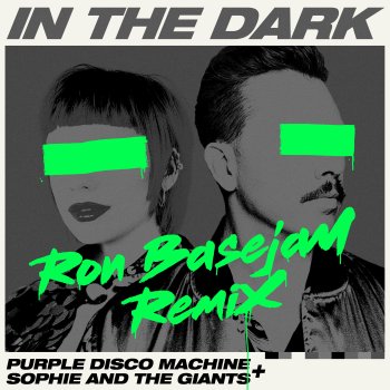 Purple Disco Machine feat. Sophie and the Giants & Ron Basejam In The Dark - Ron Basejam Remix