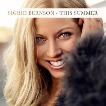Sigrid Bernson This Summer