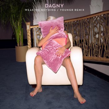 Dagny feat. Dario Darnell Wearing Nothing - Youngr Remix