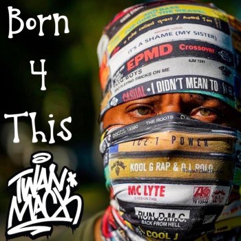 Twan Mack Born 4 This